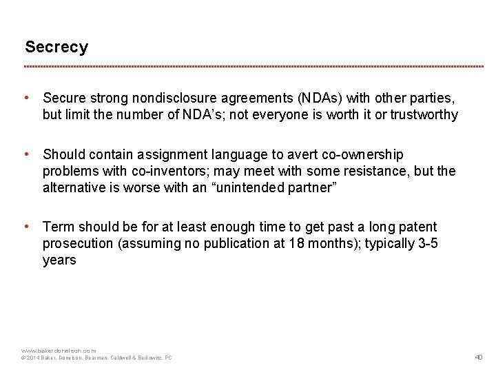 Secrecy • Secure strong nondisclosure agreements (NDAs) with other parties, but limit the number