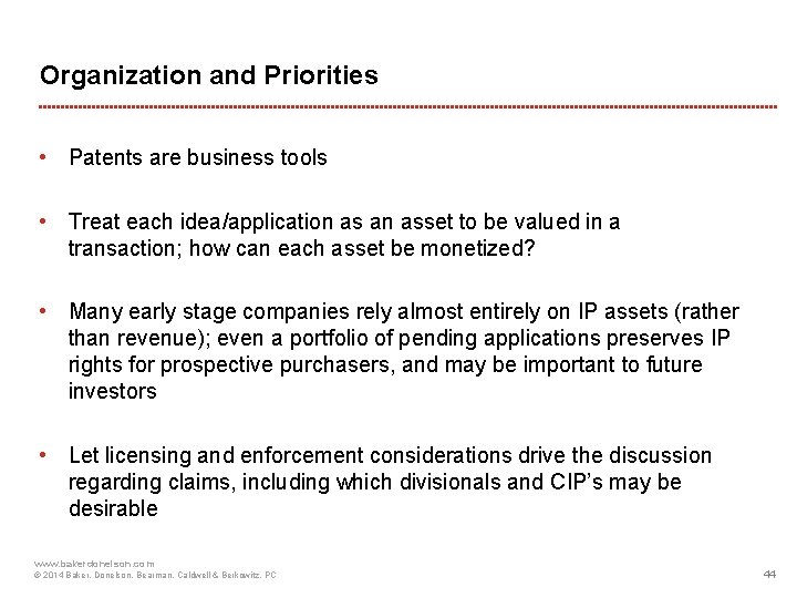 Organization and Priorities • Patents are business tools • Treat each idea/application as an