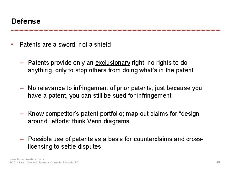 Defense • Patents are a sword, not a shield − Patents provide only an