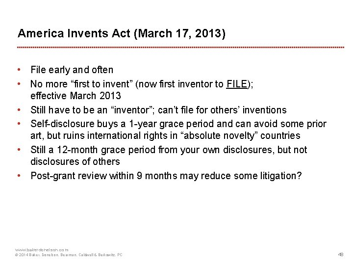 America Invents Act (March 17, 2013) • File early and often • No more