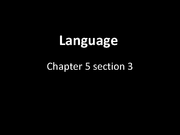 Language Chapter 5 section 3 