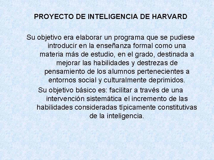 PROYECTO DE INTELIGENCIA DE HARVARD Su objetivo era elaborar un programa que se pudiese