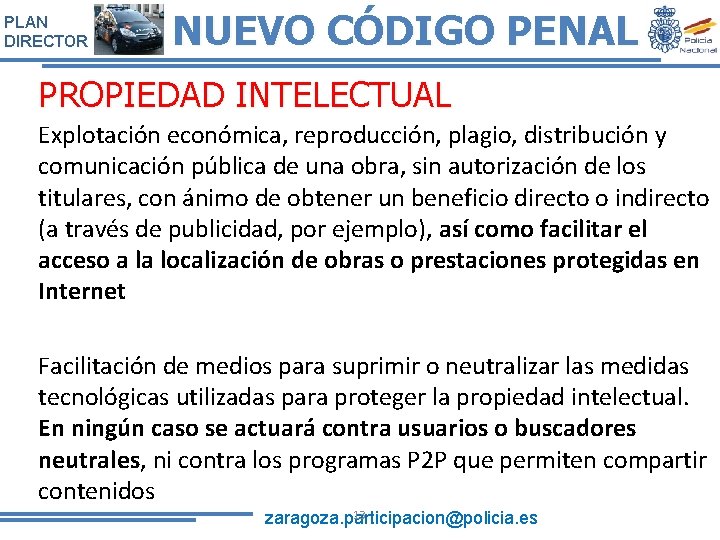 PLAN DIRECTOR NUEVO CÓDIGO PENAL PROPIEDAD INTELECTUAL Explotación económica, reproducción, plagio, distribución y comunicación