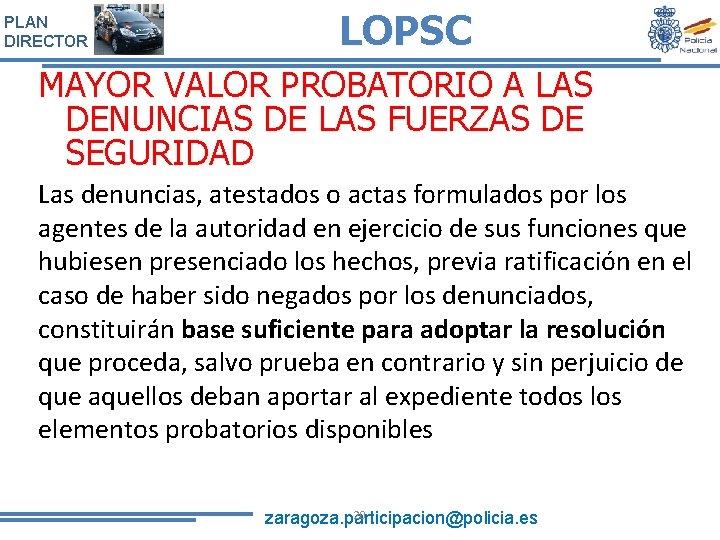 PLAN DIRECTOR LOPSC MAYOR VALOR PROBATORIO A LAS DENUNCIAS DE LAS FUERZAS DE SEGURIDAD