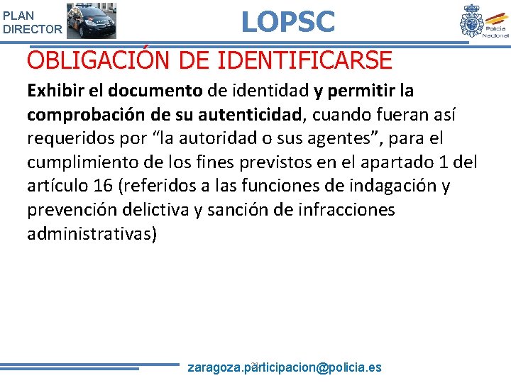 PLAN DIRECTOR LOPSC OBLIGACIÓN DE IDENTIFICARSE Exhibir el documento de identidad y permitir la