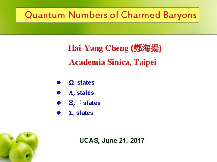 Quantum Numbers of Charmed Baryons Hai-Yang Cheng (鄭海揚) Academia Sinica, Taipei l c states