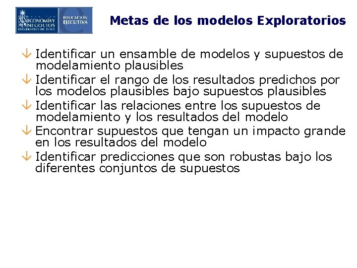 Metas de los modelos Exploratorios â Identificar un ensamble de modelos y supuestos de