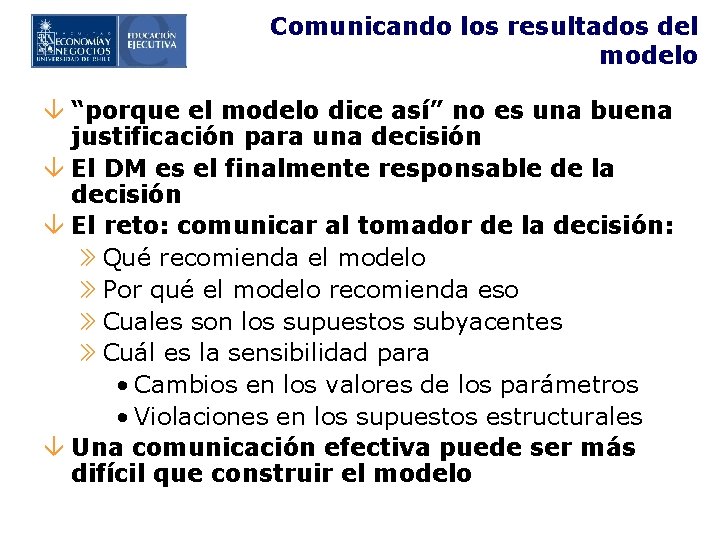 Comunicando los resultados del modelo â “porque el modelo dice así” no es una