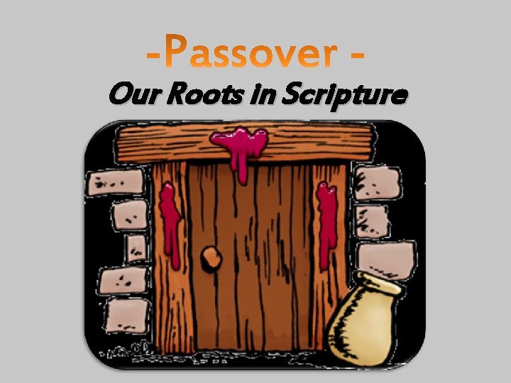 Our Roots in Scripture Ex 12 29 30