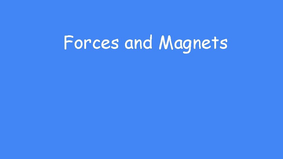 Forces and Magnets 