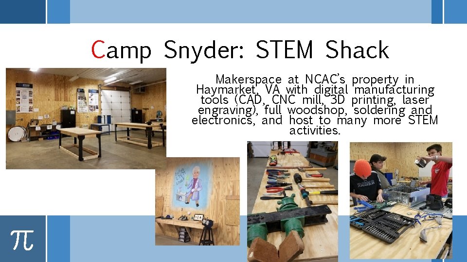 Camp Snyder: STEM Shack Makerspace at NCAC’s property in Haymarket, VA with digital manufacturing