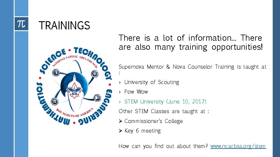 TRAININGS There is a lot of information. . . There also many training opportunities!