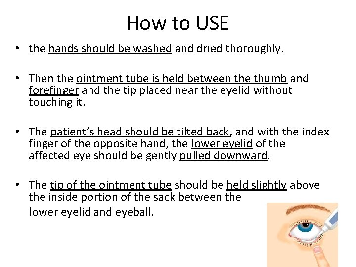 How to USE • the hands should be washed and dried thoroughly. • Then