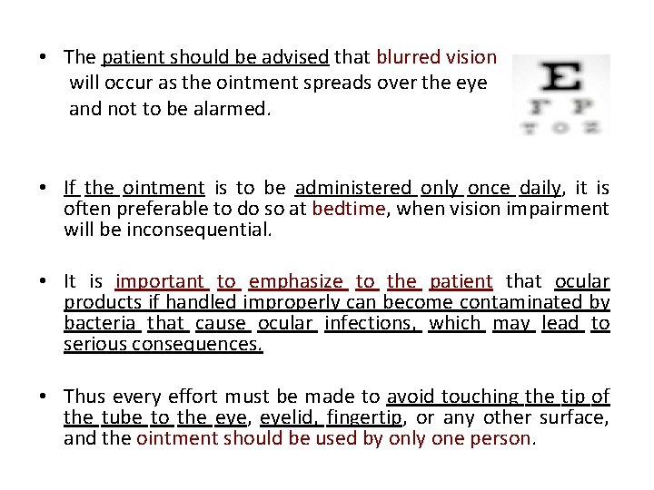  • The patient should be advised that blurred vision will occur as the