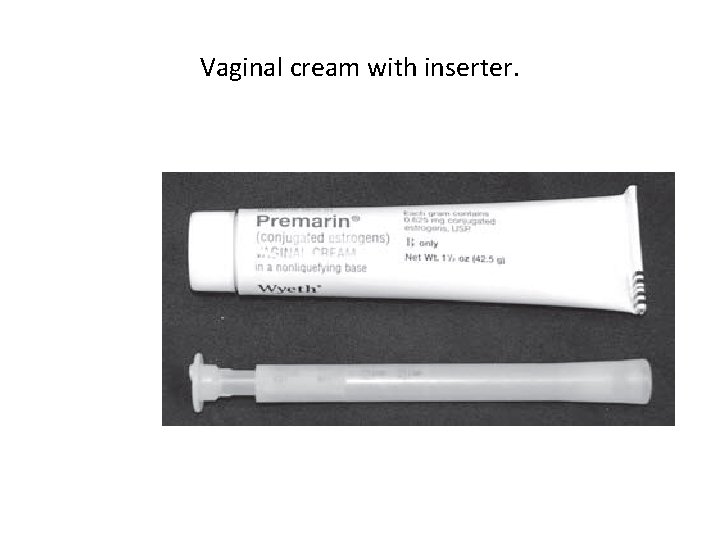 Vaginal cream with inserter. 