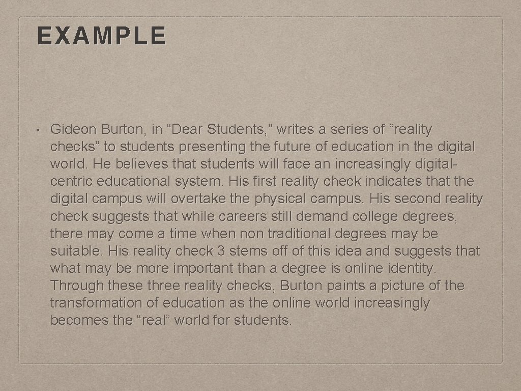 EXAMPLE • Gideon Burton, in “Dear Students, ” writes a series of “reality checks”