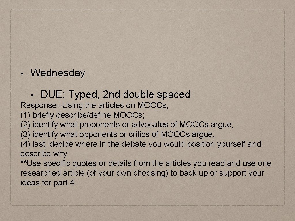  • Wednesday • DUE: Typed, 2 nd double spaced Response--Using the articles on