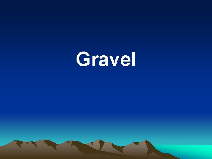 Gravel 