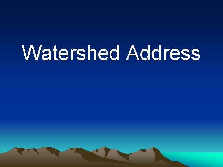 Watershed Address 