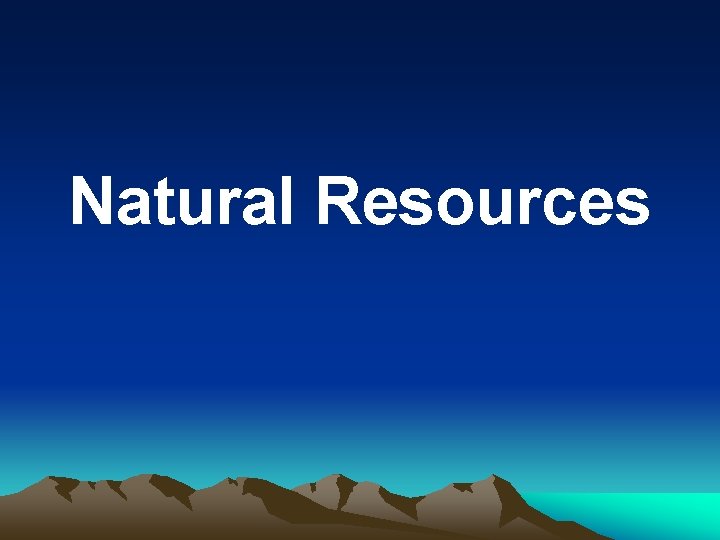 Natural Resources 