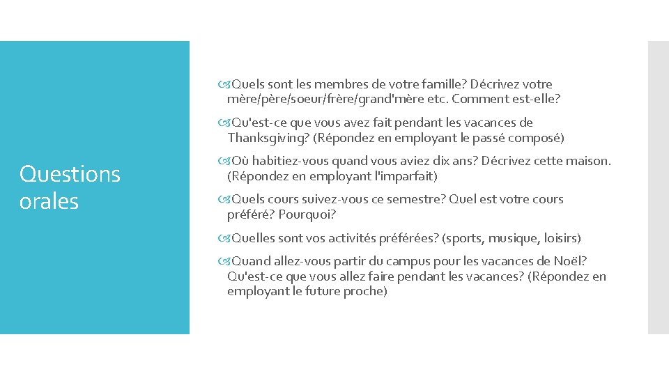  Quels sont les membres de votre famille? Décrivez votre mère/père/soeur/frère/grand'mère etc. Comment est-elle?
