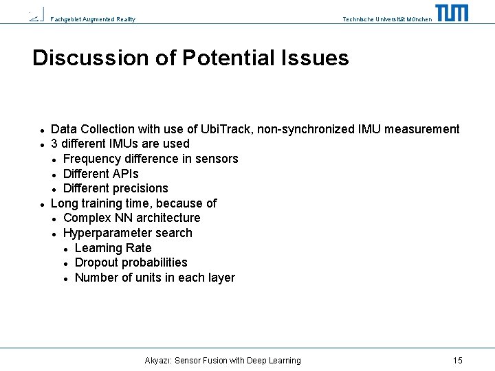 Fachgebiet Augmented Reality Technische Universität München Discussion of Potential Issues Data Collection with use