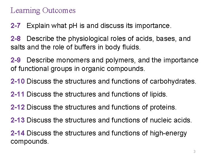 Learning Outcomes 2 -7 Explain what p. H is and discuss its importance. 2