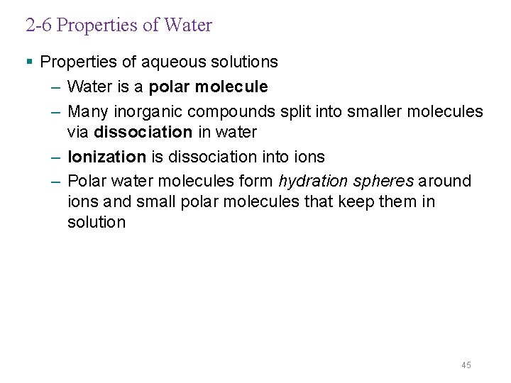 2 -6 Properties of Water § Properties of aqueous solutions – Water is a