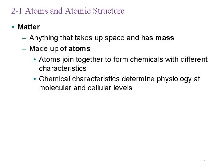 2 -1 Atoms and Atomic Structure § Matter – Anything that takes up space