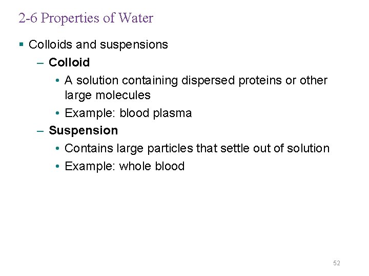 2 -6 Properties of Water § Colloids and suspensions – Colloid • A solution