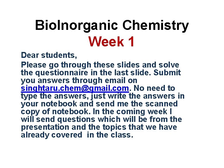 Bio. Inorganic Chemistry Week 1 Dear students, Please go through these slides and solve