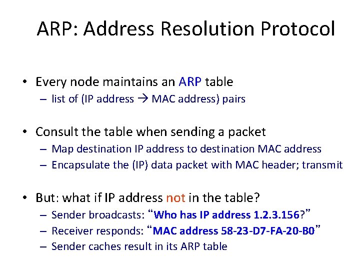 ARP: Address Resolution Protocol • Every node maintains an ARP table – list of