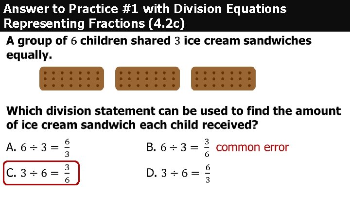 Answer to Practice #1 with Division Equations Representing Fractions (4. 2 c) • 