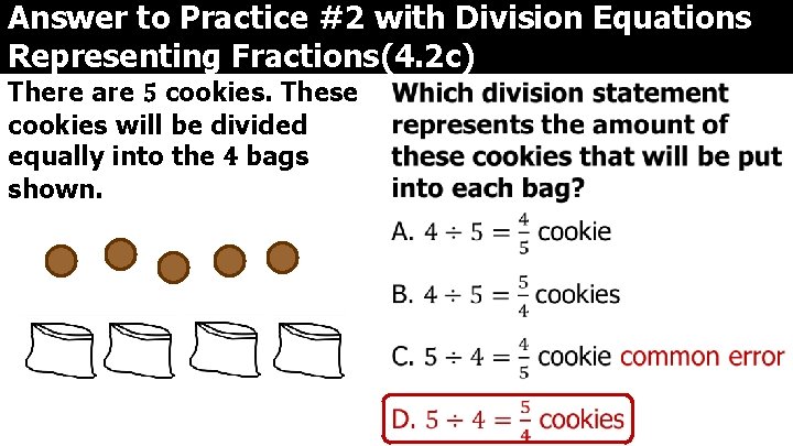 Answer to Practice #2 with Division Equations Representing Fractions(4. 2 c) There are 5