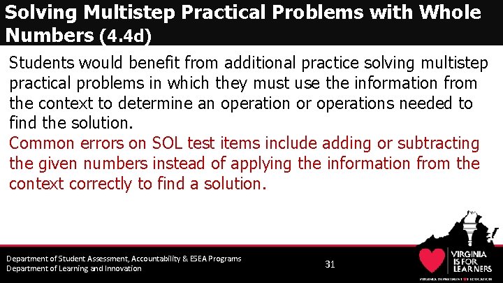 Solving Multistep Practical Problems with Whole Numbers (4. 4 d) Students would benefit from