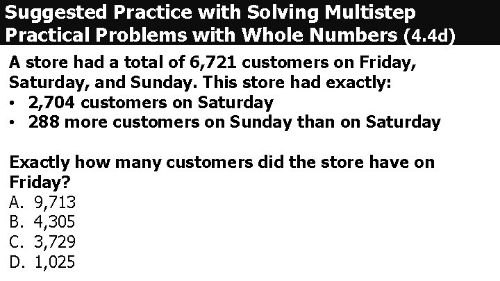 Suggested Practice with Solving Multistep Practical Problems with Whole Numbers (4. 4 d) A