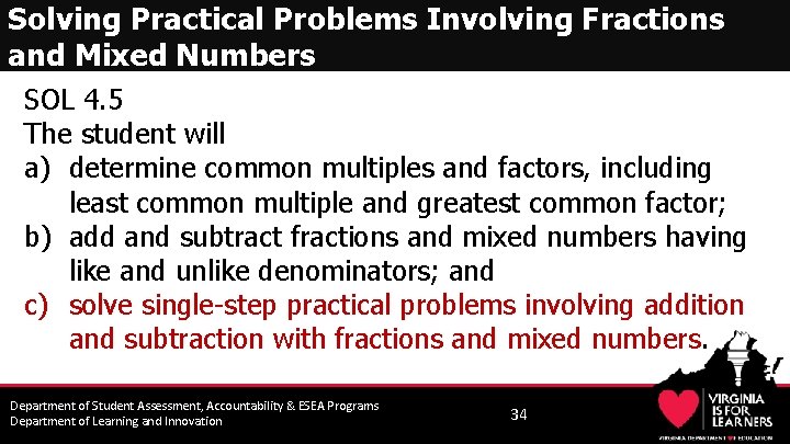 Solving Practical Problems Involving Fractions and Mixed Numbers SOL 4. 5 The student will