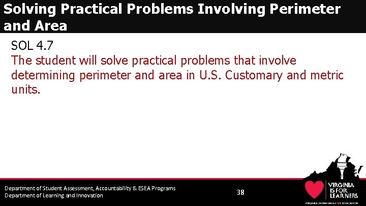 Solving Practical Problems Involving Perimeter and Area SOL 4. 7 The student will solve