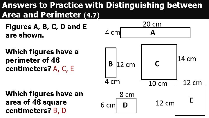 Answers to Practice with Distinguishing between Area and Perimeter (4. 7) Figures A, B,