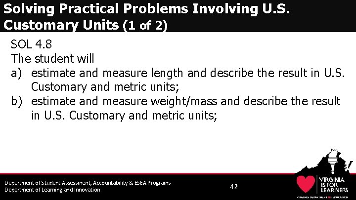 Solving Practical Problems Involving U. S. Customary Units (1 of 2) SOL 4. 8