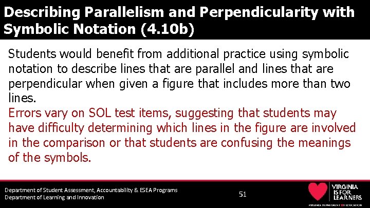Describing Parallelism and Perpendicularity with Symbolic Notation (4. 10 b) Students would benefit from