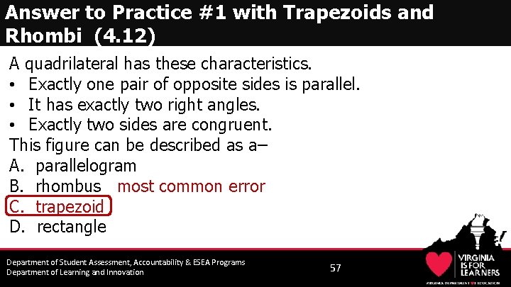 Answer to Practice #1 with Trapezoids and Rhombi (4. 12) A quadrilateral has these