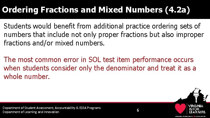 Ordering Fractions and Mixed Numbers (4. 2 a) Students would benefit from additional practice