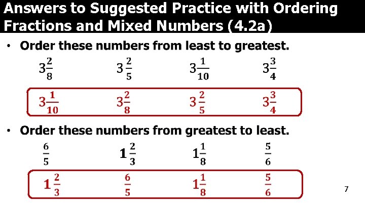 Answers to Suggested Practice with Ordering Fractions and Mixed Numbers (4. 2 a) •