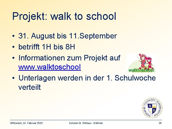 Projekt: walk to school • 31. August bis 11. September • betrifft 1 H