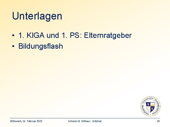 Unterlagen • 1. KIGA und 1. PS: Elternratgeber • Bildungsflash Mittwoch, 16. Februar 2022