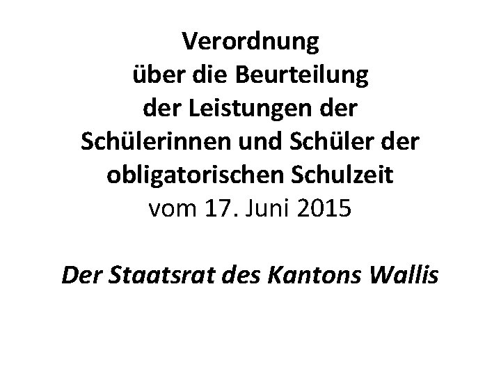 Verordnung über die Beurteilung der Leistungen der Schülerinnen und Schüler der obligatorischen Schulzeit vom