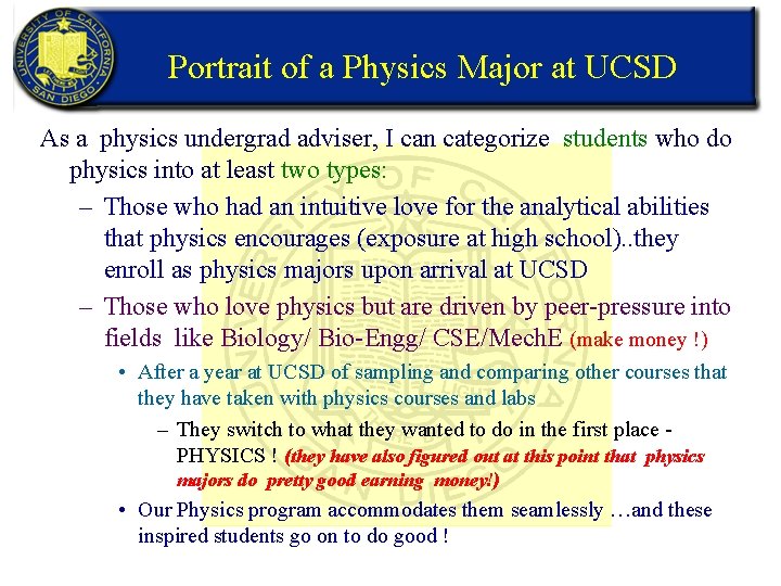 Portrait of a Physics Major at UCSD As a physics undergrad adviser, I can