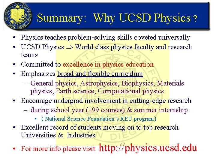 Summary: Why UCSD Physics ? • Physics teaches problem-solving skills coveted universally • UCSD