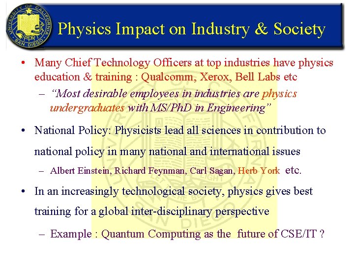 Physics Impact on Industry & Society • Many Chief Technology Officers at top industries